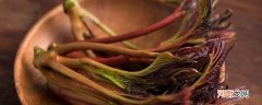 香椿怎样保存 新鲜香椿怎么保存