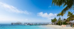 全球十大海滩度假胜地 全球十大海滩度假胜地分别是