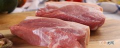 生猪肉怎么保存更新鲜 如何猪肉保鲜